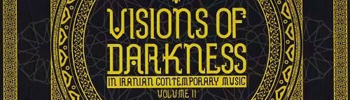 Visions Of Darkness In Iranian Contemporary Music Volume II pic1