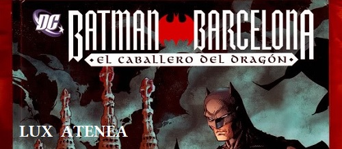 BATMAN BARCELONA EL CABALLERO DEL DRAGON pic1