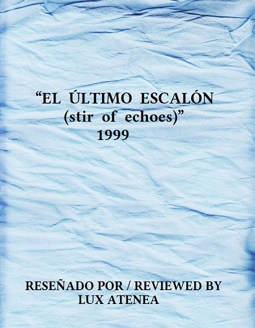 EL ULTIMO ESCALON stir of echoes 1999