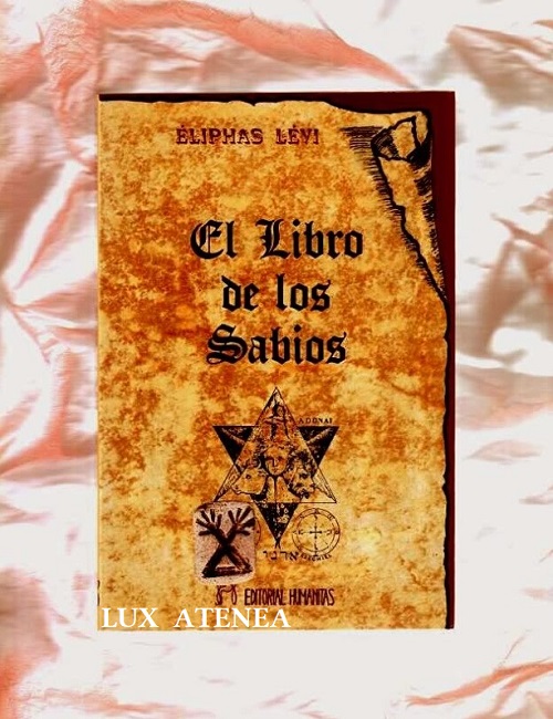 ELIPHAS LEVI - EL LIBRO DE LOS SABIOS