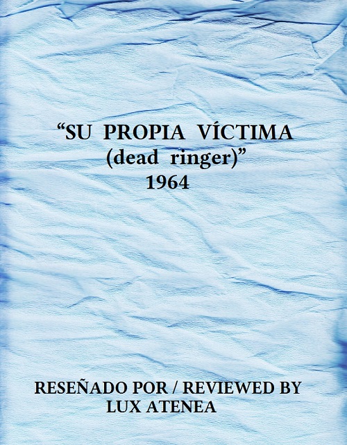 SU PROPIA VICTIMA dead ringer 1964