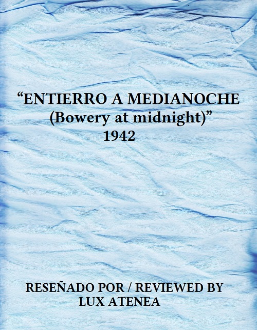 ENTIERRO A MEDIANOCHE Bowery at midnight 1942