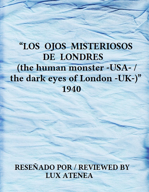 LOS OJOS MISTERIOSOS DE LONDRES the human monster the dark eyes of London