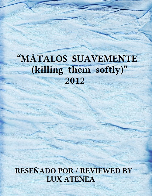 MATALOS SUAVEMENTE killing them softly 2012