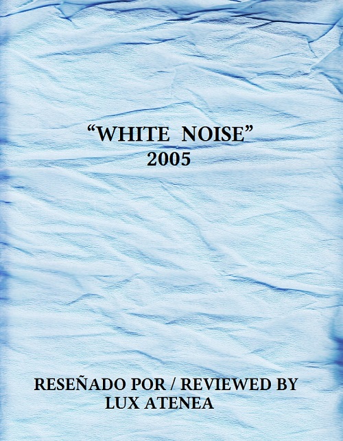 WHITE NOISE 2005