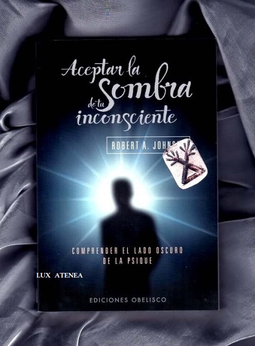 ACEPTAR LA SOMBRA DE TU INCONSCIENTE EDICIONES OBELISCO
