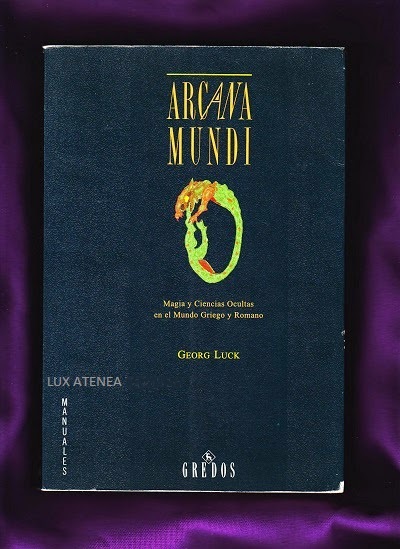 ARCANA MUNDI MAGIA Y CIENCIAS OCULTAS EN EL MUNDO GRIEGO Y ROMANO GREDOS