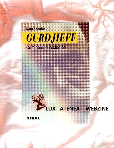 GURDJIEFF CAMINO A LA INICIACION - NORA SABATER - TIKAL SUSAETA