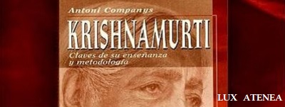 KRISHNAMURTI CLAVES DE SU ENSEÑANZA Y METODOLOGIA TIKAL pic1