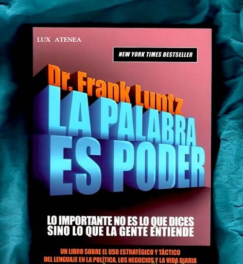 LA PALABRA ES PODER Dr FRANK LUNTZ LA ESFERA DE LOS LIBROS