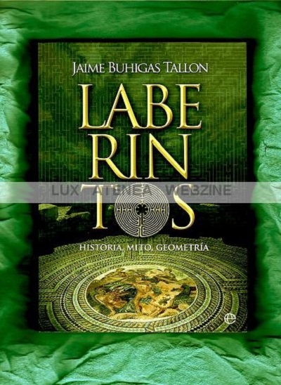 LABERINTOS HISTORIA MITO GEOMETRIA JAIME BUHIGAS TALLON ESFERA DE LOS LIBROS