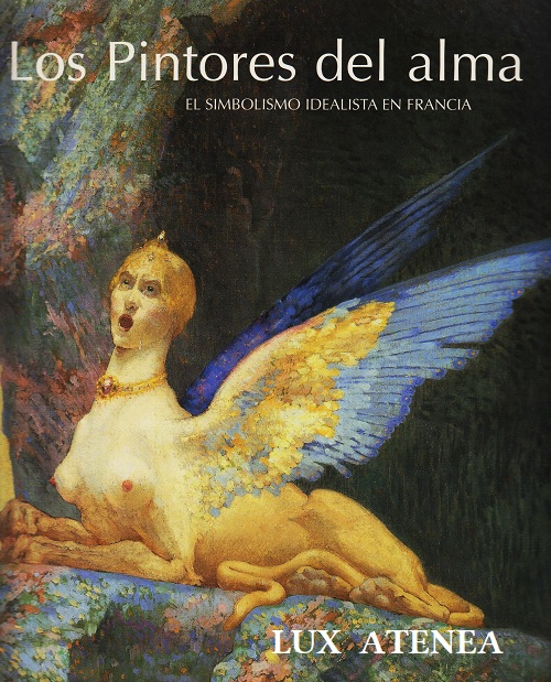 LOS PINTORES DEL ALMA EL SIMBOLISMO IDEALISTA EN FRANCIA