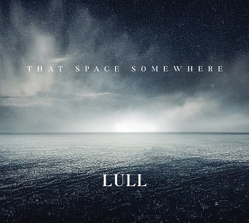 LULL - THAT SPACE SOMEWHERE cover