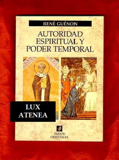 RENE GUENON AUTORIDAD ESPIRITUAL Y PODER TEMPORAL PAIDOS