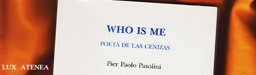 WHO IS ME POETA DE LAS CENIZAS - PIER PAOLO PASOLINI pic1