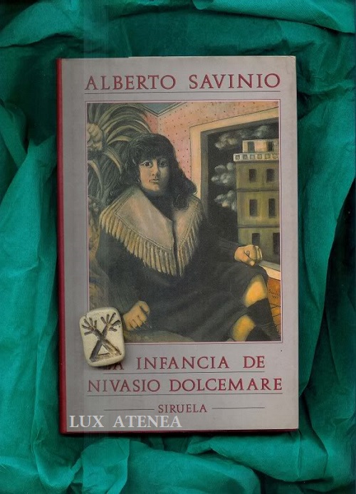 ALBERTO SAVINIO LA INFANCIA DE NIVASIO DOLCEMARE SIRUELA