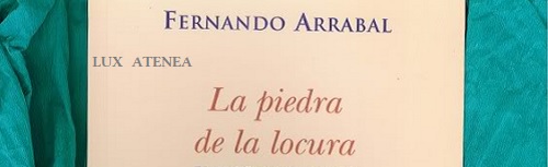 FERNANDO ARRABAL LA PIEDRA DE LA LOCURA LIBROS DEL INNOMBRABLE pic1