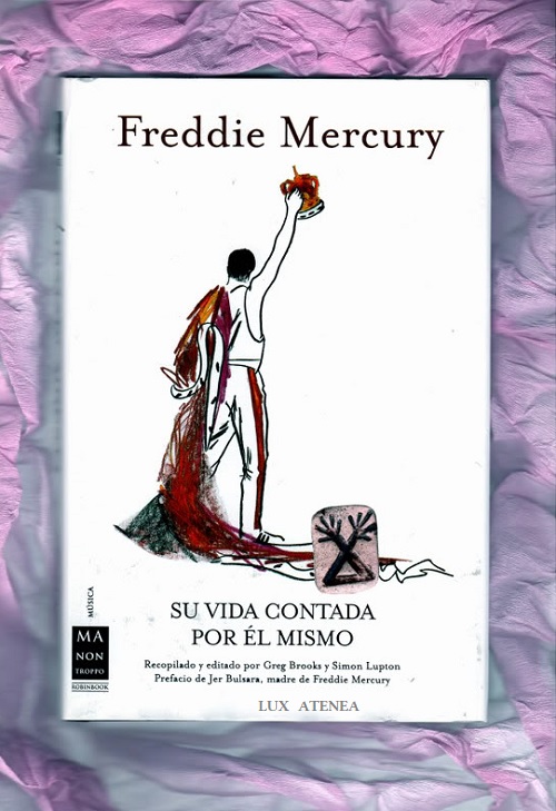 FREDDIE MERCURY SU VIDA CONTADA POR EL MISMO ROBINBOOK