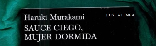 HARUKI MURAKAMI SAUCE CIEGO MUJER DORMIDA TUSQUETS pic1