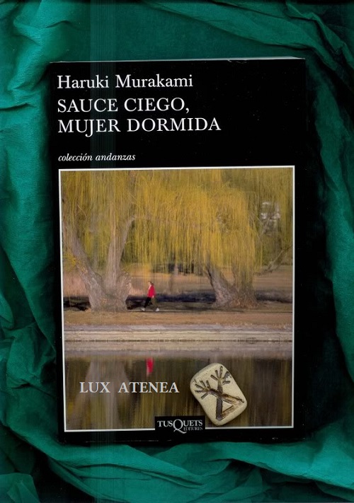 HARUKI MURAKAMI SAUCE CIEGO MUJER DORMIDA TUSQUETS