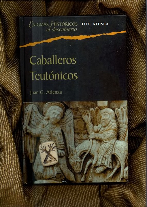 CABALLEROS TEUTONICOS JUAN G ATIENZA PLANETA DeAGOSTINI