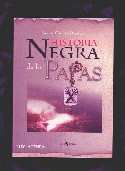 HISTORIA NEGRA DE LOS PAPAS JAVIER GARCIA BLANCO pic1