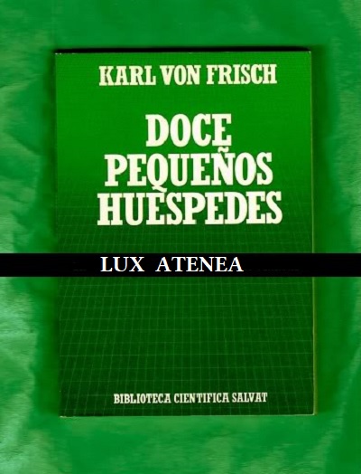 KARL von FRISCH DOCE PEQUEÑOS HUESPEDES SALVAT