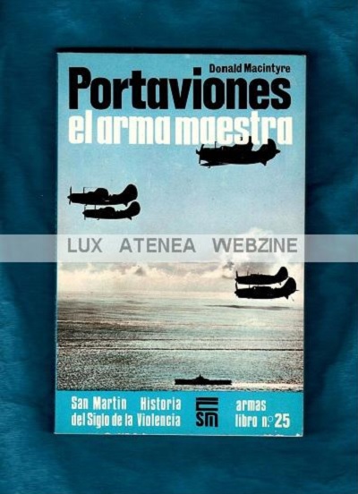 PORTAVIONES EL ARMA MAESTRA DONALD MACINTYRE EDITORIAL SAN MARTIN