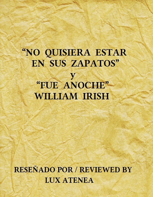 WILLIAM IRISH NO QUISIERA ESTAR EN SUS ZAPATOS y FUE ANOCHE