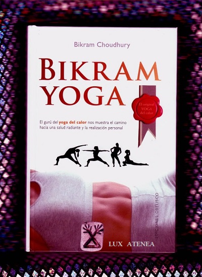 BIKRAM YOGA BIKRAM CHOUDHURY ESFERA DE LOS LIBROS