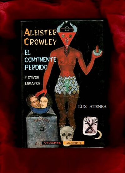 ALEISTER CROWLEY EL CONTINENTE PERDIDO Y OTROS ENSAYOS VALDEMAR