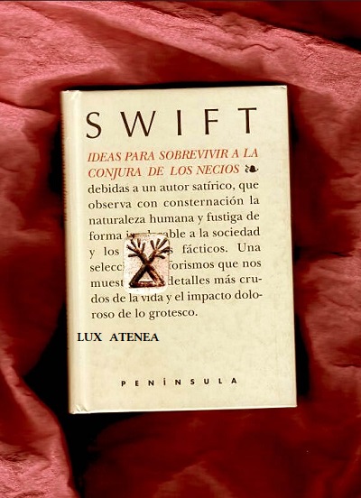 IDEAS PARA SOBREVIVIR A LA CONJURA DE LOS NECIOS JONATHAN SWIFT