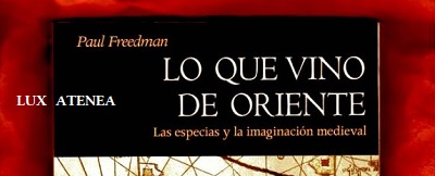 LO QUE VINO DE ORIENTE las especias y la imaginacion medieval PAUL FREEDMAN pic2