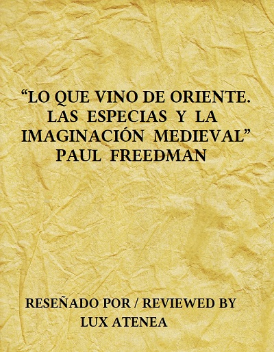 LO QUE VINO DE ORIENTE las especias y la imaginacion medieval - PAUL FREEDMAN