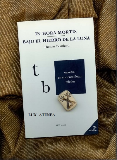 THOMAS BERNHARD IN HORA MORTIS – BAJO EL HIERRO DE LA LUNA