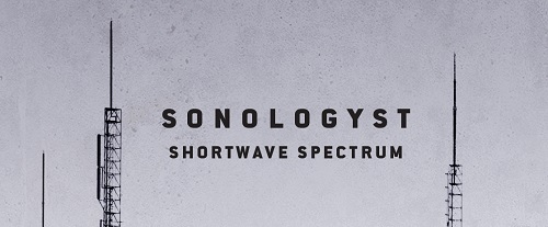 Sonologyst - Shortwave Spectrum Cold Spring Records