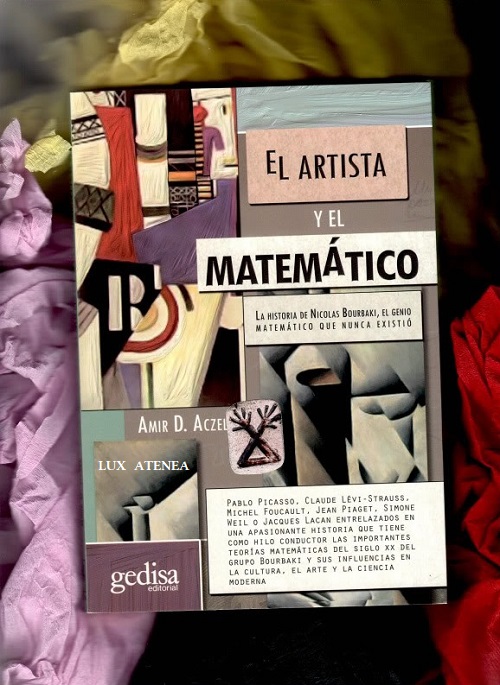 EL ARTISTA Y EL MATEMATICO La historia de Nicolas Bourbaki - AMIR D ACZEL GEDISA