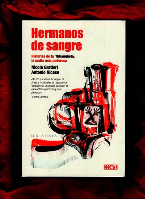 HERMANOS DE SANGRE historias de la ´Ndrangheta NICOLA GRATTERI ANTONIO NICASO