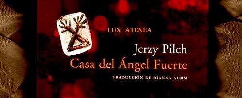 JERZY PILCH CASA DEL ANGEL FUERTE pic1