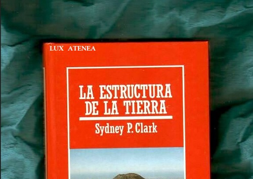 LA ESTRUCTURA DE LA TIERRA SYDNEY P CLARK
