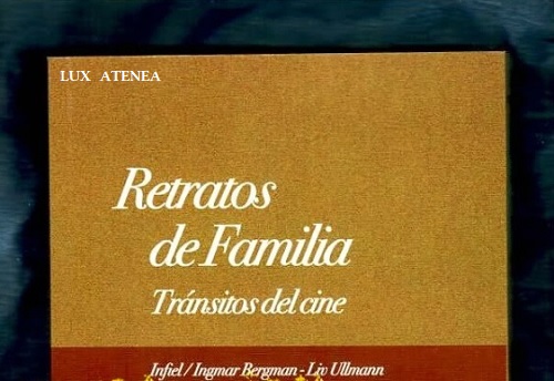 RETRATOS DE FAMILIA TRANSITOS DEL CINE INFIEL BERGMAN-ULLMANN YI-YI EDWARD YANG