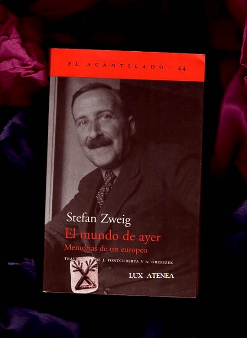 STEFAN ZWEIG EL MUNDO DE AYER MEMORIAS DE UN EUROPEO