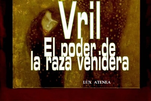 EDWARD BULWER-LYTTON VRIL EL PODER DE LA RAZA VENIDERA