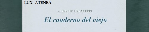 GIUSEPPE UNGARETTI EL CUADERNO DEL VIEJO pic1