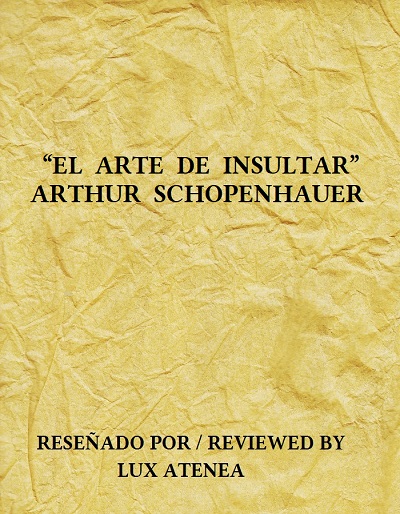 ARTHUR SCHOPENHAUER - EL ARTE DE INSULTAR