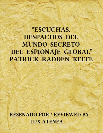 ESCUCHAS DESPACHOS DEL MUNDO SECRETO DEL ESPIONAJE GLOBAL - PATRICK RADDEN KEEFE