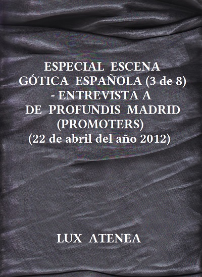 ESPECIAL ESCENA GOTICA ESPAÑOLA (3 de 8) - ENTREVISTA A DE PROFUNDIS MADRID (PROMOTERS)