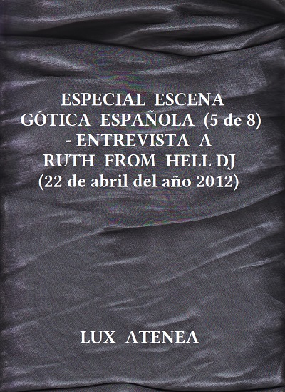 ESPECIAL ESCENA GOTICA ESPAÑOLA (5 de 8) - ENTREVISTA A RUTH FROM HELL DJ