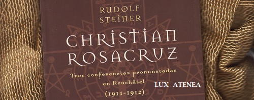 RUDOLF STEINER CHRISTIAN ROSACRUZ tres conferencias pronunciadas en Neuchatel (1911-1912) pic1
