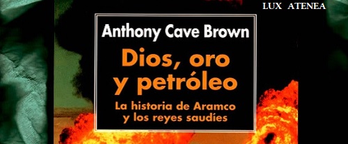 DIOS ORO Y PETROLEO La Historia de ARAMCO y los Reyes Saudies Anthony Cave Brown pic1
